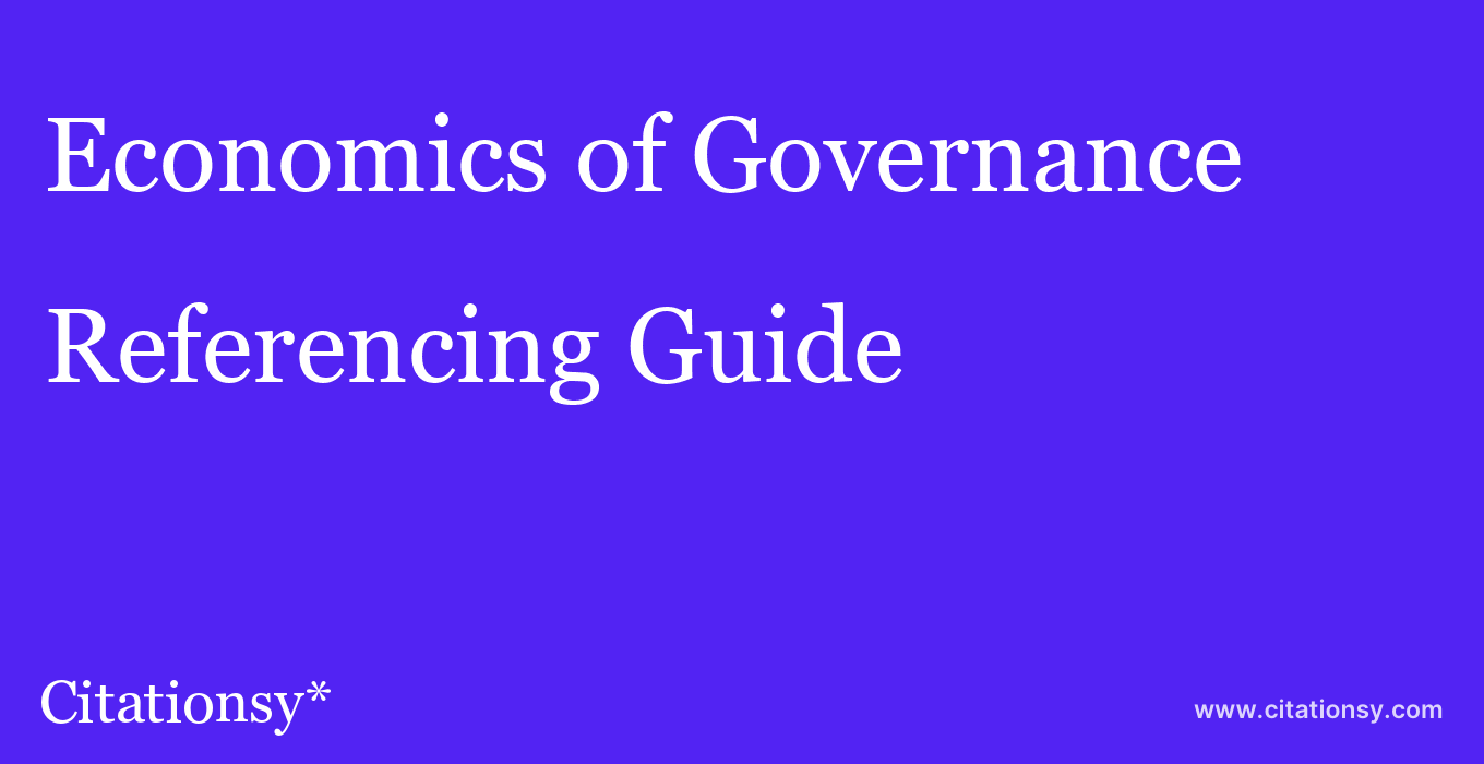 cite Economics of Governance  — Referencing Guide